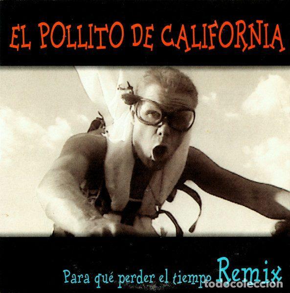 CD de M&uacute;sica: El Pollito De California &ndash; Para Qu&eacute; Perder El Tiempo - Remix (CD, Chrysalis PE0084)