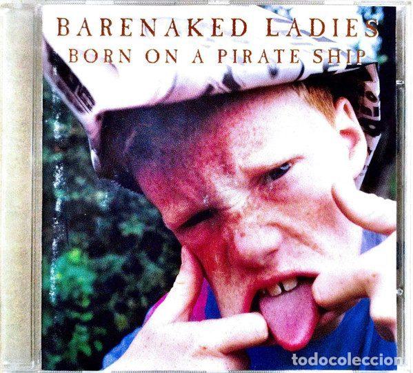 CDs de m&uacute;sica: Barenaked Ladies &ndash; Born On A Pirate Ship (CD, Reprise Records 9 46128-2)