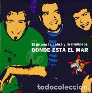 CDs de m&uacute;sica: El Gitano, La Cabra Y La Trompeta &ndash; D&oacute;nde Est&aacute; El Mar (CD, Anfeca Music ANF028.2)
