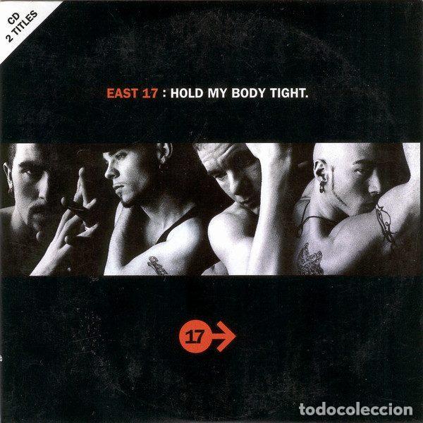 Music CDs: East 17 &ndash; Hold My Body Tight (CD, London Records 850 150-2)