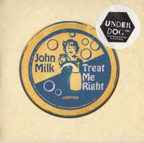 Music CDs: John Milk &ndash; Treat Me Right (CD, Underdog Records none)