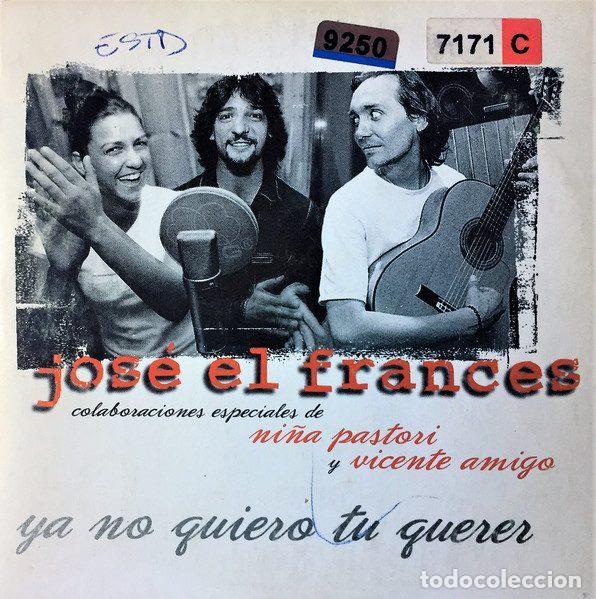 CD de M&uacute;sica: Jos&eacute; &rdquo;El Franc&eacute;s&rdquo;, Ni&ntilde;a Pastori, Vicente Amigo &ndash; Ya No Quiero Tu Querer (CD, Ariola 74321710992)