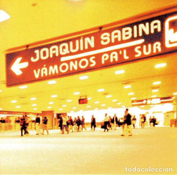 CDs de Musique: Joaqu&iacute;n Sabina &ndash; V&aacute;monos Pa'l Sur (CD, Bmg Spain 82876 535302)