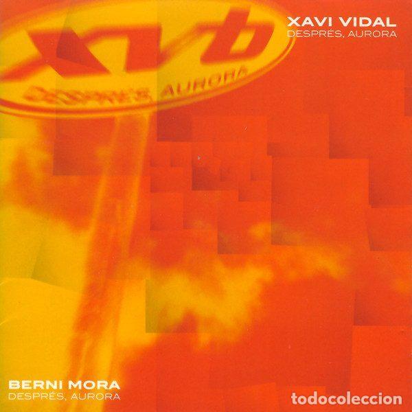 CD de M&uacute;sica: Xavi Vidal, Berni Mora, XVB &ndash; Despr&eacute;s, Aurora (CD, Picap B5635)