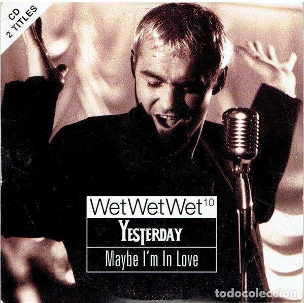 Musik-CDs: Wet Wet Wet&sup1;&ordm; &ndash; Yesterday / Maybe I'm In Love (CD, The Precious Organisation 574 784-2)