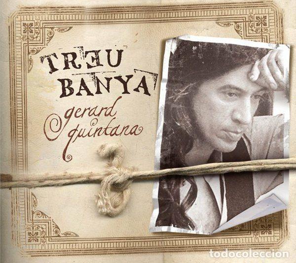 CDs de m&uacute;sica: Gerard Quintana &ndash; Treu Banya (CD, M&uacute;sica Global Discogr&agrave;fica 8436000983678)