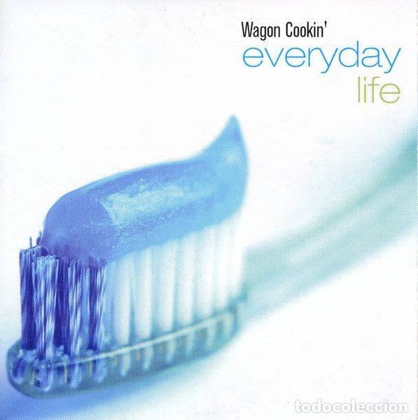 Musik-CDs: Wagon Cookin' &ndash; Everyday Life (CD, DRO DEW0176)