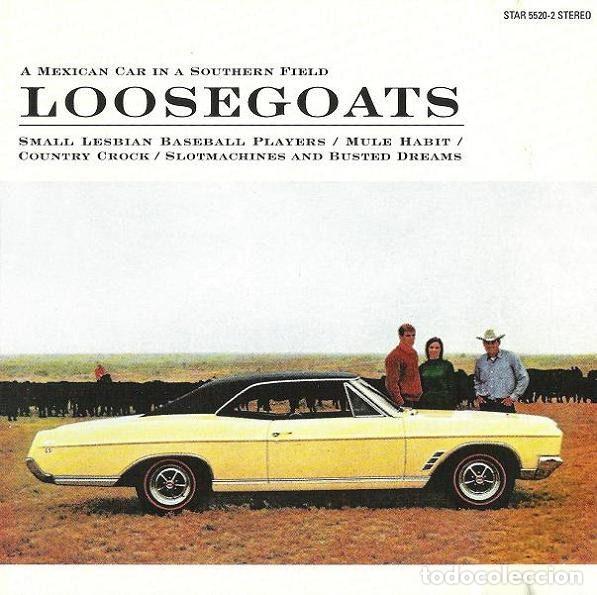 Music CDs: Loosegoats &ndash; A Mexican Car In A Southern Field (CD, Startracks STAR 5520-2)