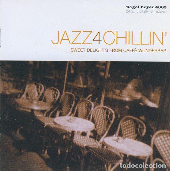 CDs de m&uacute;sica: Various &ndash; Jazz 4 Chillin' - Sweet Delights From Caff&eacute; Wunderbar (CD, Nagel Heyer Records nagel...