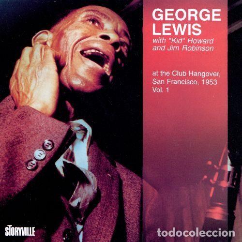 CD di Musica: George Lewis With &rdquo;Kid&rdquo; Howard And Jim Robinson &ndash; At The Club Hangover, San Francisco, 1953 Vol....