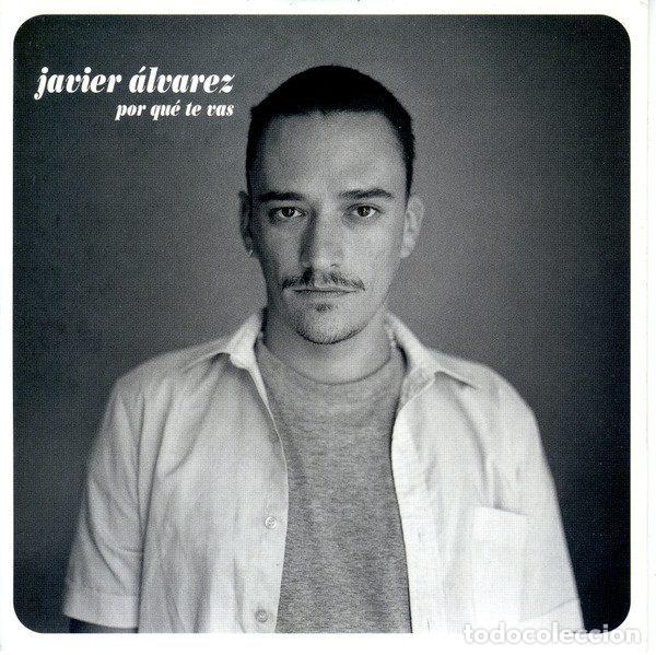 CDs de m&uacute;sica: Javier &Aacute;lvarez &ndash; Por Qu&eacute; Te Vas (CD, Gasa PR02379)