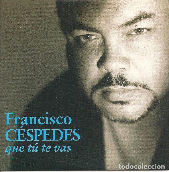 CDs de m&uacute;sica: Francisco C&eacute;spedes &ndash; Que T&uacute; Te Vas (CD, WEA SP0028W) - Foto 1