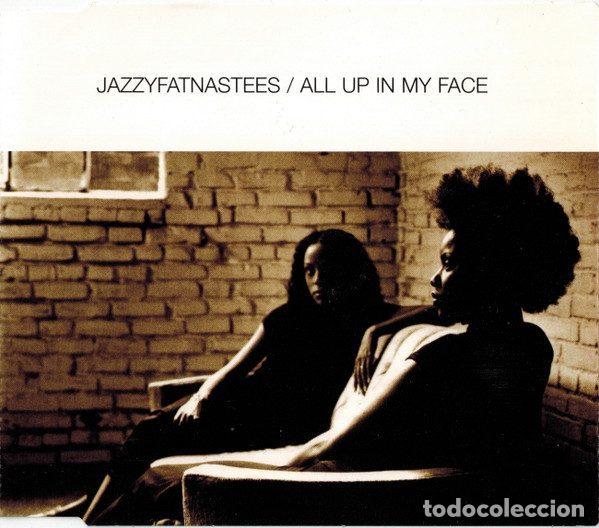 CD de M&uacute;sica: Jazzyfatnastees &ndash; All Up In My Face (CD, CoolHunter Music CHCDS 1001)