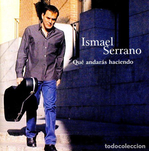 Musik-CDs: Ismael Serrano &ndash; Qu&eacute; Andar&aacute;s Haciendo (CD, Polydor ISMAEL6)