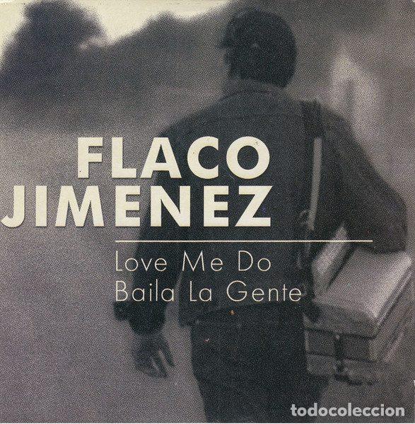 CDs de m&uacute;sica: Flaco Jimenez &ndash; Love Me Do / Baila La Gente (CD, Yerba Buena YB 016)