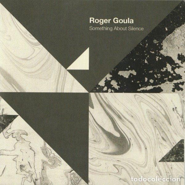 Music CDs: Roger Goula &ndash; Something About Silence (CD, Cognitive Shift Recordings 004CSR7CDP)