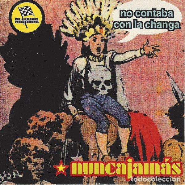 CD de M&uacute;sica: Nuncajam&aacute;s &ndash; No Contaba Con La Changa (CD, Al&middot;leluia Records Acds 014)