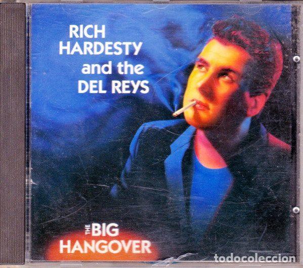 CDs de Musique: Rich Hardesty And The Del Reys &ndash; The Big Hangover (CD, Still Sane Records Sane 012)