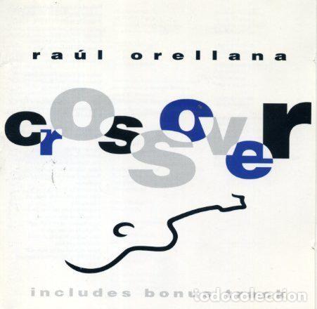 CDs de m&uacute;sica: Ra&uacute;l Orellana &ndash; Crossover (CD, Hispavox 7 98251 2) - Foto 1
