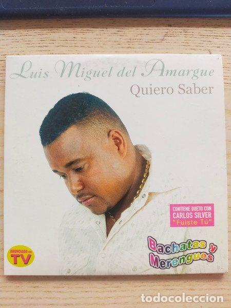 Music CDs: Luis Miguel Del Amargue &ndash; Quiero Saber (CD, JM Records Spain M-12785-2005)