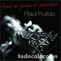 CD di Musica: Ra&uacute;l Pulido &ndash; Como Si Fuera El Principio (CD, Femme Sutil none)