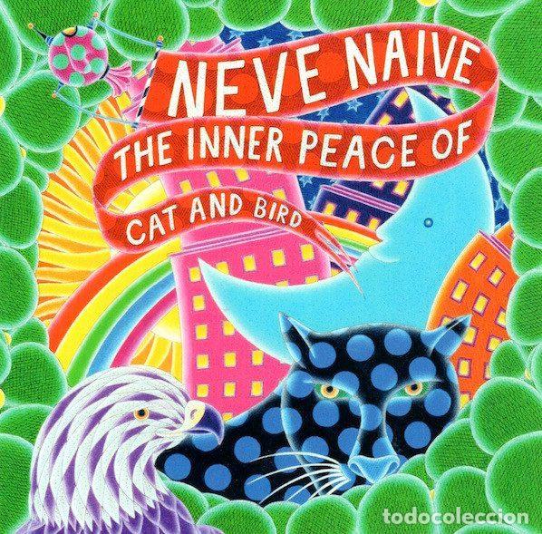 CDs de Musique: Neve Naive &ndash; The Inner Peace Of Cat And Bird (CD, Sonar Kollektiv SK245CD)