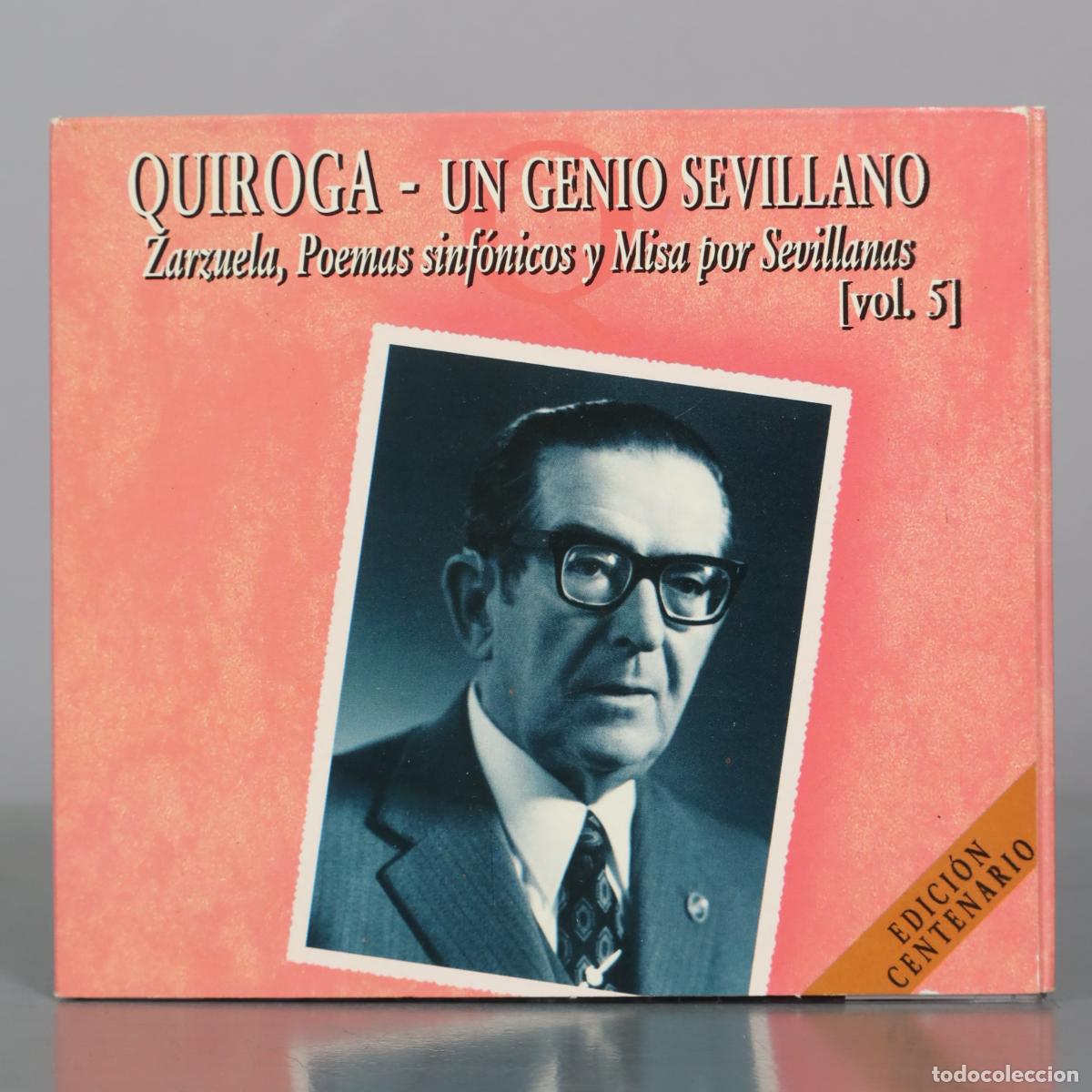 CDs de m&uacute;sica: CD. Quiroga - Un genio sevillano - Zarzuela, Poemas sinf&oacute;nicos y Misa por Sevillanas - Vol. 5 -