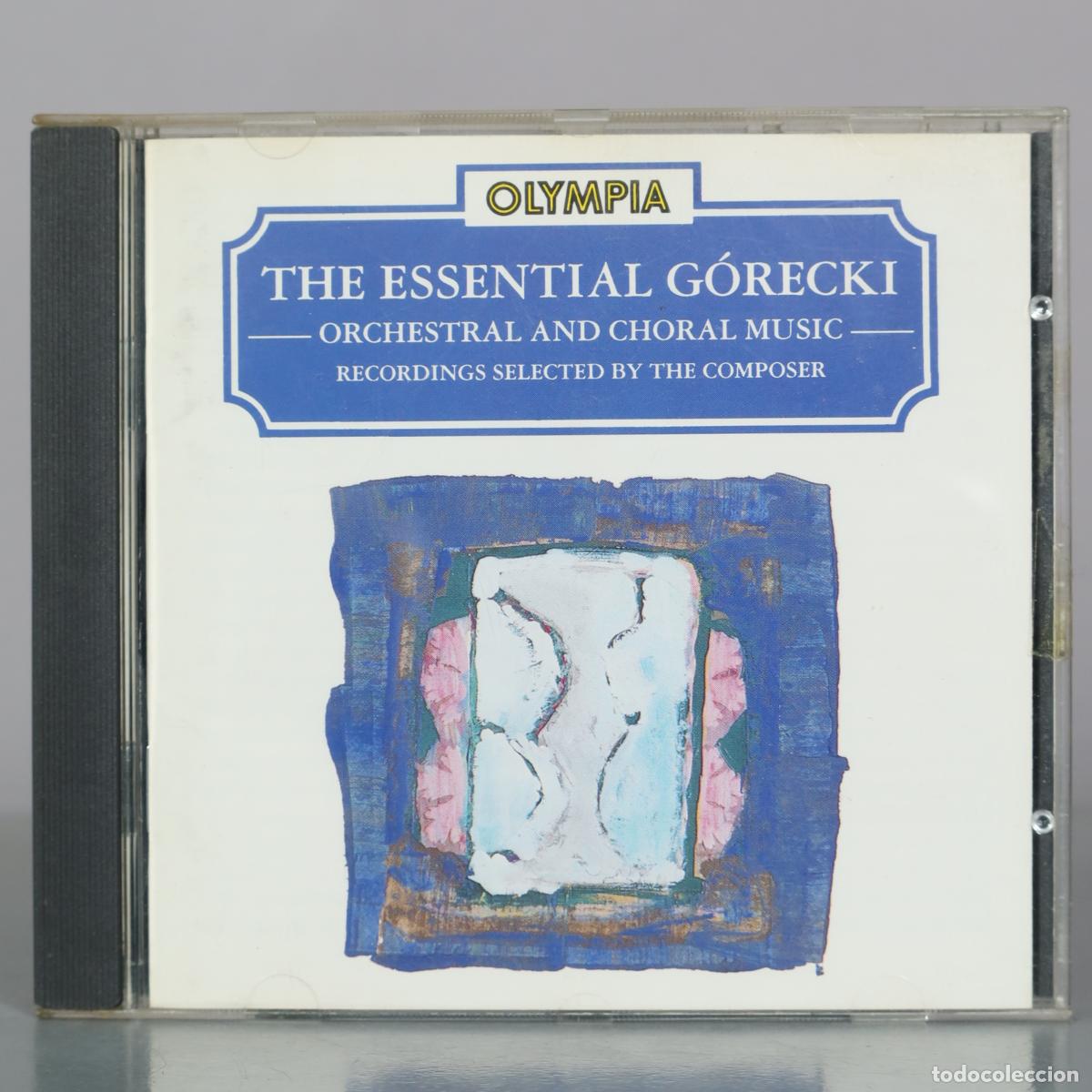 CDs de Musique: CD. Henryk Mikolaj Gorecki - The Essential Gorecki - Orchestral and Choral Music - Olympia