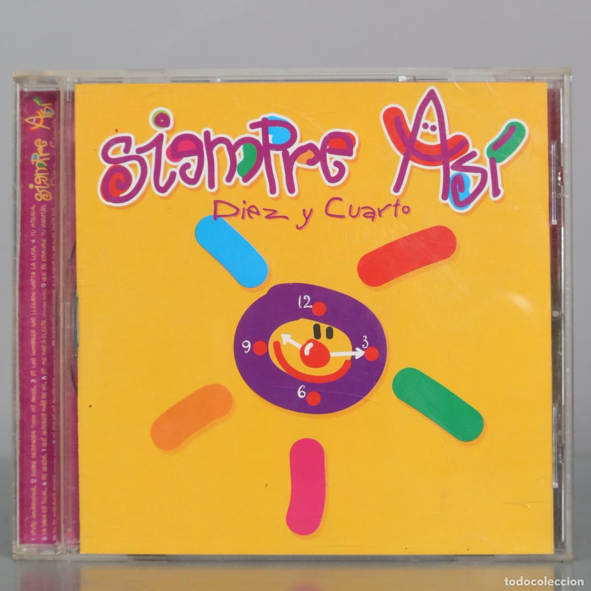 CDs de m&uacute;sica: CD. Siempre Asi - Diez y Cuarto