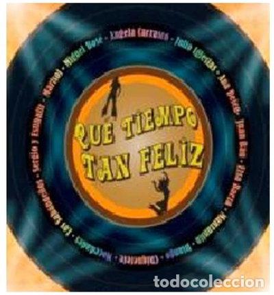 CDs de m&uacute;sica: Que Tiempo Tan Feliz- 0886976989729