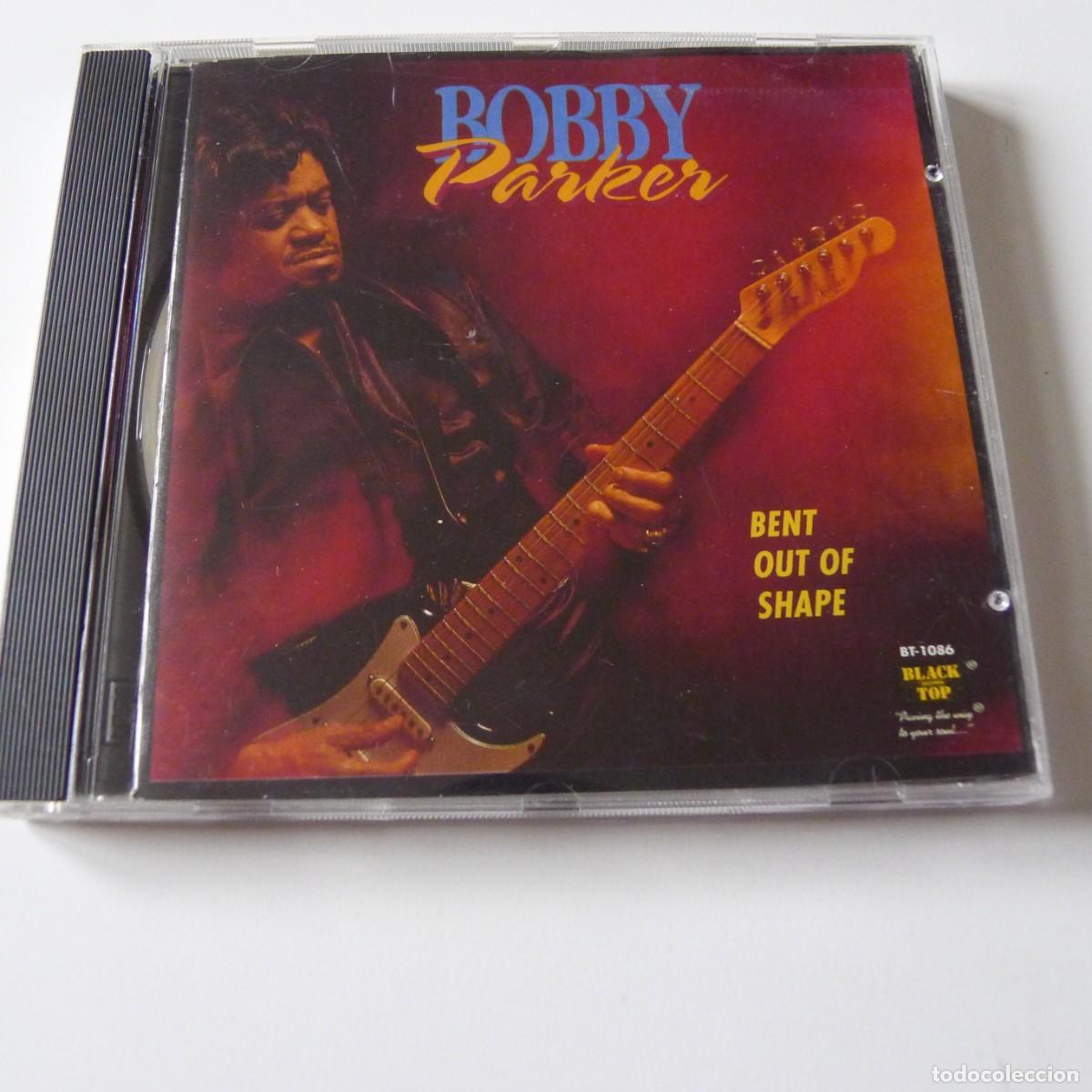 CDs de m&uacute;sica: Bobby Parker &ndash; Bent Out Of Shape CD edicion US