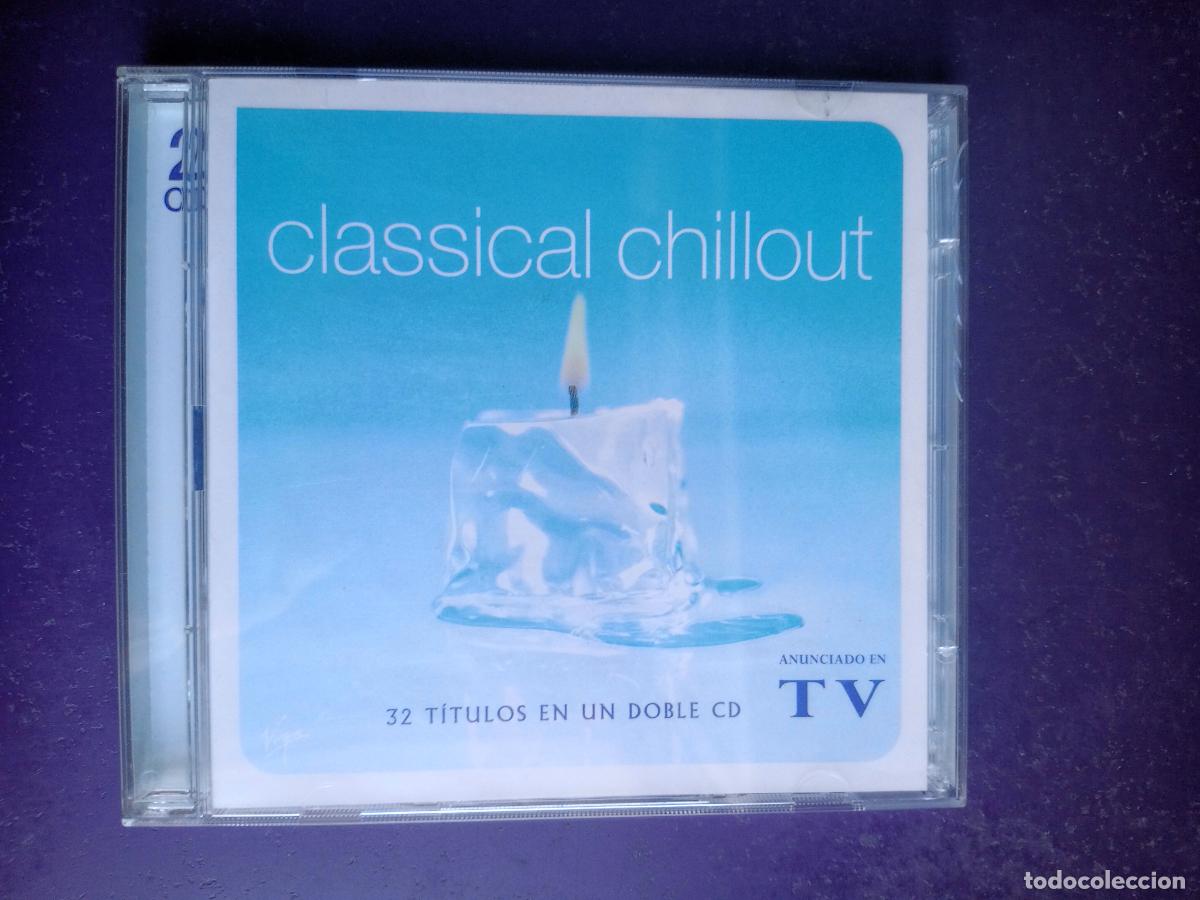 CDs de m&uacute;sica: Classical Chillout - DOBLE CD EMI 2002 - 32 PIEZAS RELAJANTES - BACH, SATIE, MOZART, DEBUSSY, ETC
