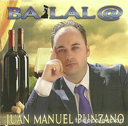 Musik-CDs: JUAN MANUEL PUNZANO &rdquo;Bailalo&rdquo;