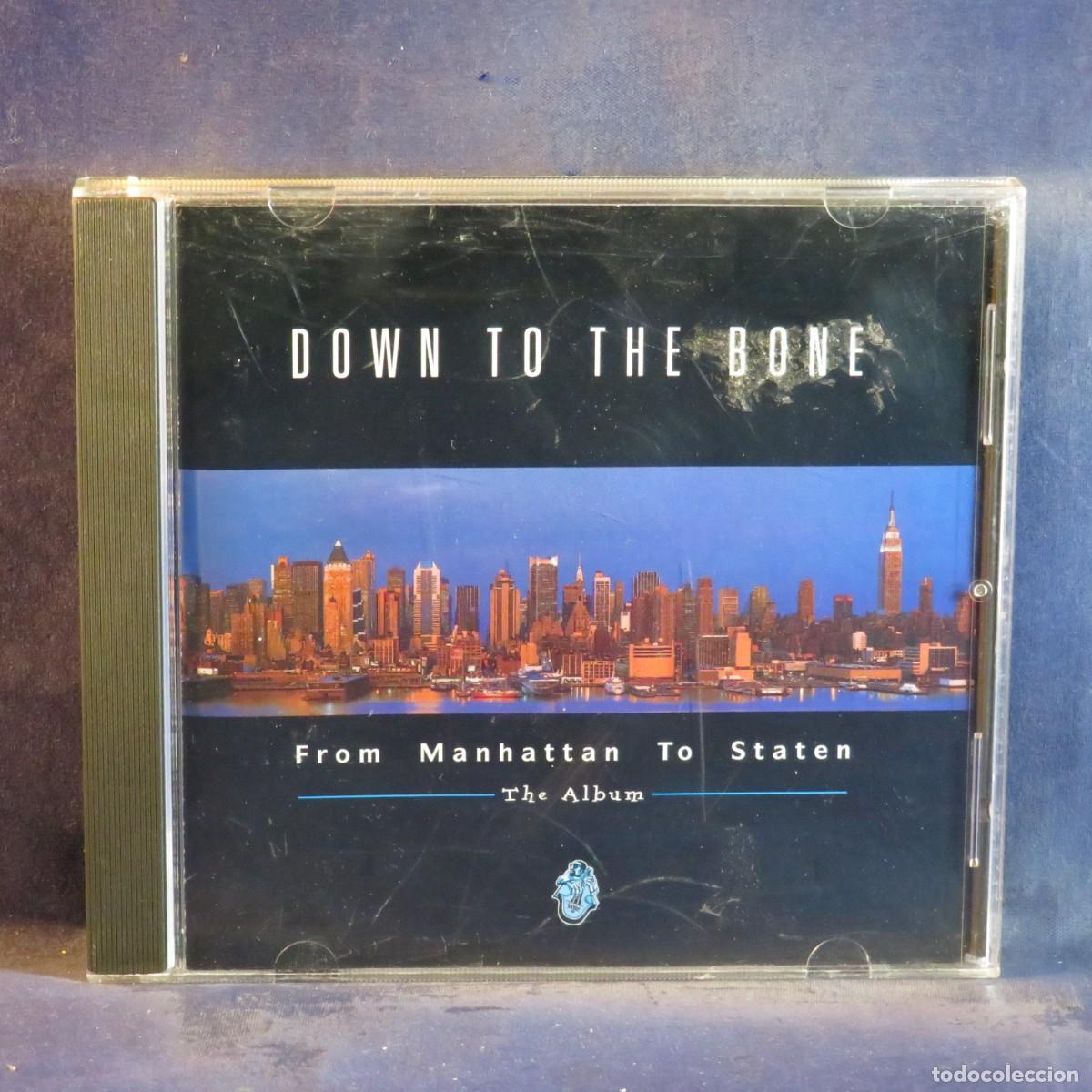 CDs de Musique: DOWN TO THE BONE &ndash; FROM MANHATTAN TO STATEN - THE ALBUM - CD