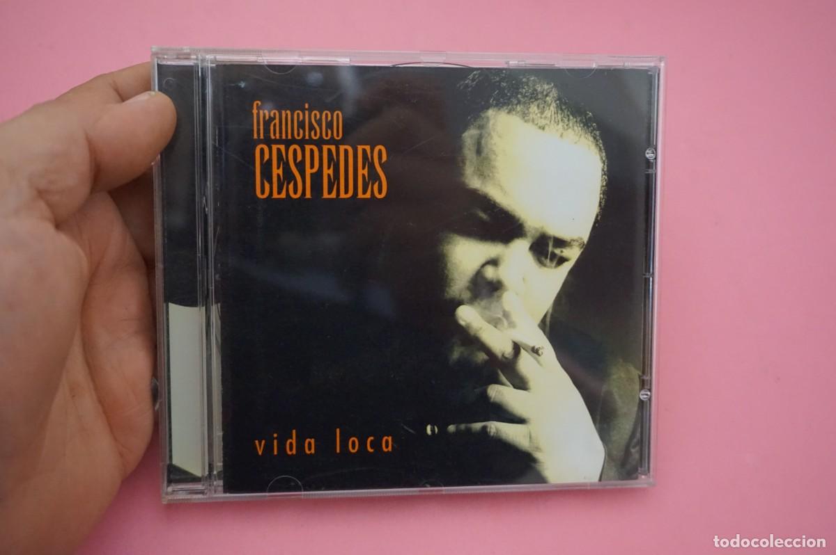 CD de M&uacute;sica: CD - FRANCISCO CESPEDES - VIDA LOCA - DISCOS COMO NUEVOS