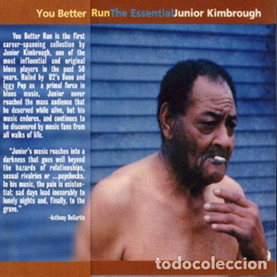 CDs de Musique: You Better Run: The Essential Junior Kimbrough- 0045778034024