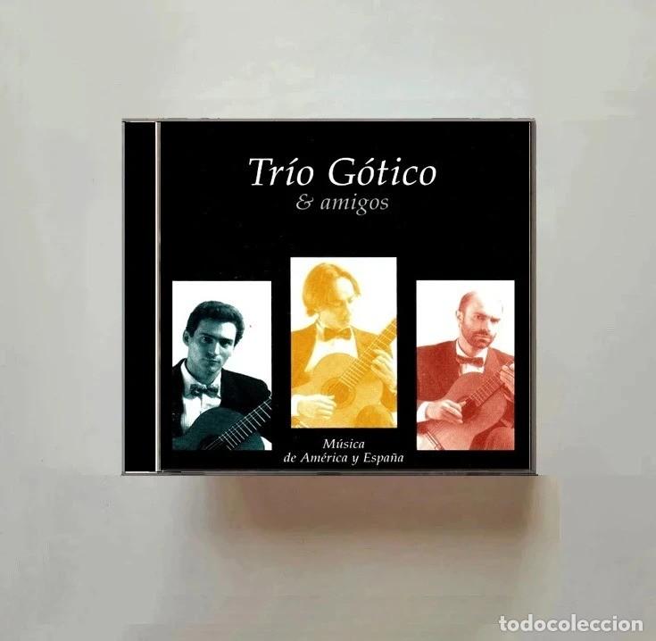 CD de M&uacute;sica: TRIO GOTICO & AMIGOS. MUSICA DE AMERICA Y ESPA&Ntilde;A. GUITARRA. CLASICA.