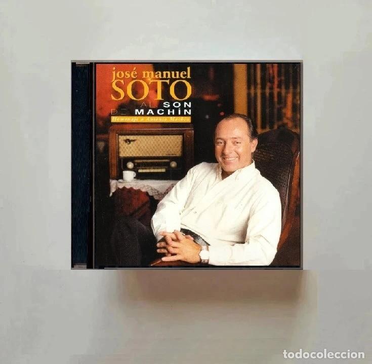 Music CDs: JOSE MANUEL SOTO. AL SON DE MACHIN. CD.