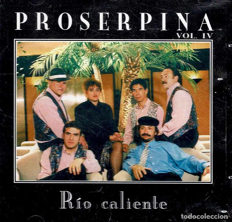 CDs de m&uacute;sica: Proserpina - R&iacute;o Caliente Vol. IV. CD (precintado)