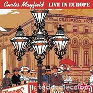 CDs de m&uacute;sica: CURTIS MAYFIELD &ndash; LIVE IN EUROPE CD 2009 RHYTHM & BLUES, SOUL