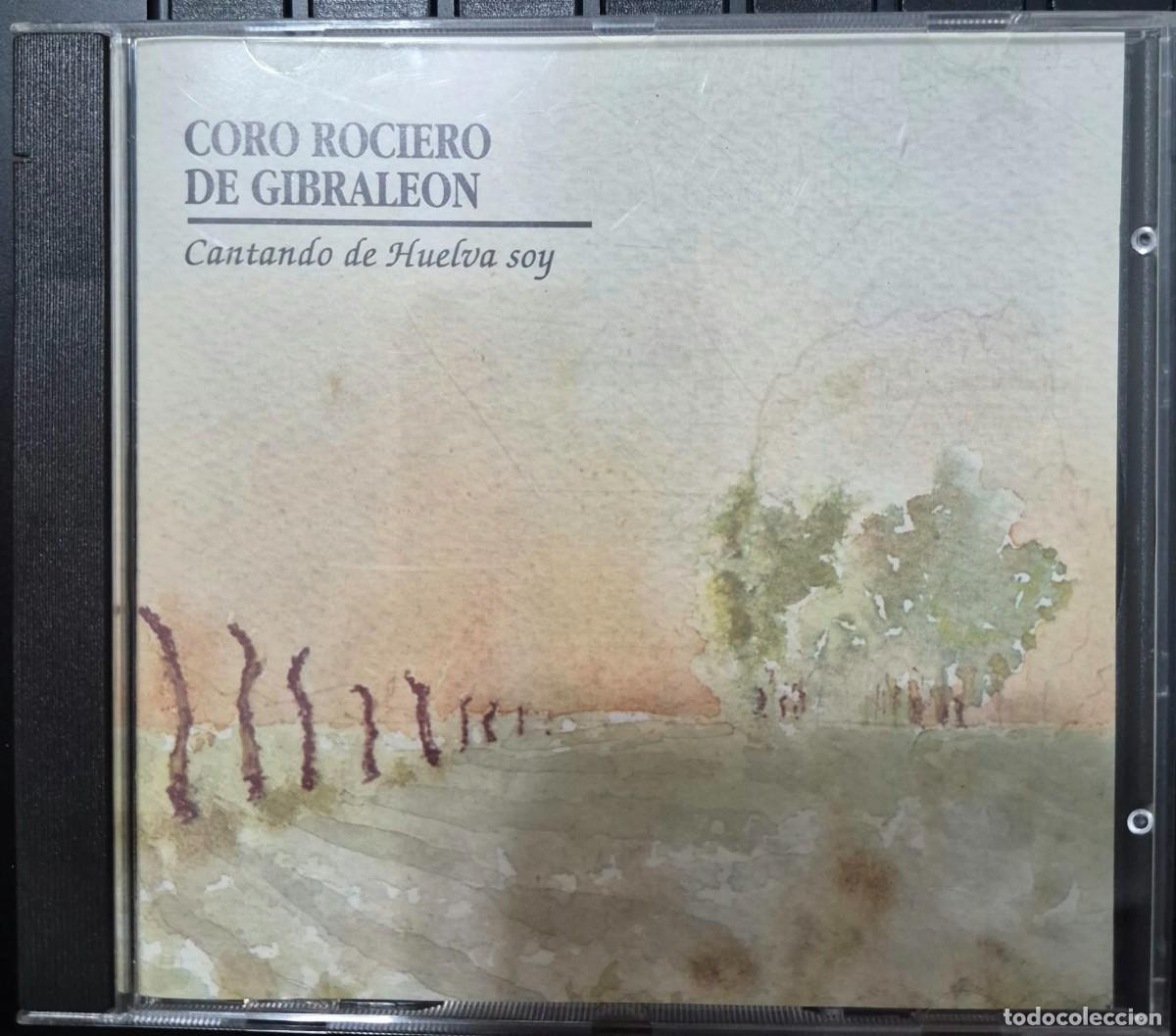 CDs de m&uacute;sica: CANTANDO DE HUELVA SOY - CORO ROCIERO DE GIBRALEON (CD)