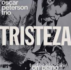 CDs de m&uacute;sica: The Oscar Peterson Trio - Tristeza On Piano (CD, Album, Pol) Label:MPS Records Cat#: 817 489-2
