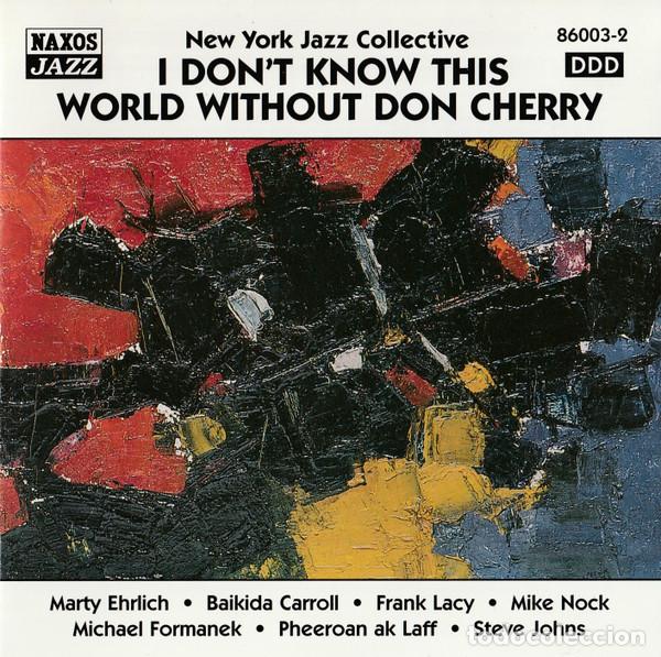 CDs de m&uacute;sica: NEW YORK JAZZ COLLECTIVE - I DON'T KNOW THIS WORLD WITHOUT DON CHERRY - CD