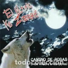 CDs de m&uacute;sica: EL &Uacute;LTIMO KE ZIERRE - CAMINO DE ROSAS - CD