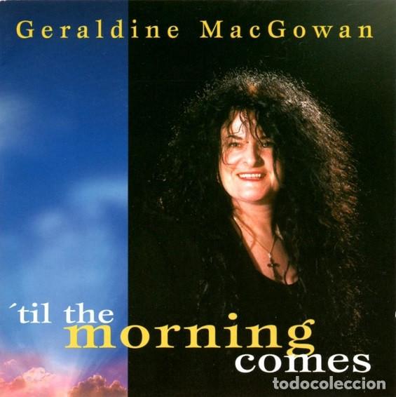 CDs de m&uacute;sica: GERALDINE MACGOWAN - 'TIL THE MORNING COMES - CD