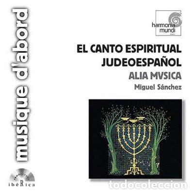 CDs de m&uacute;sica: ALIA MVSICA, MIGUEL S&Aacute;NCHEZ - EL CANTO ESPIRITUAL JUDEOESPA&Ntilde;OL - CD