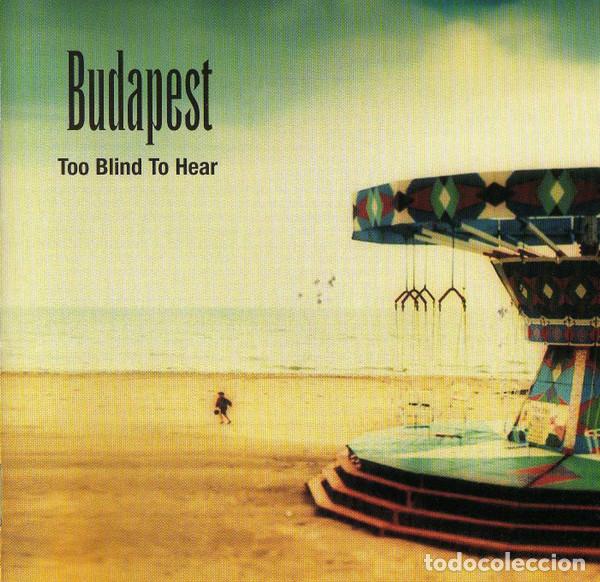 CDs de m&uacute;sica: BUDAPEST - TOO BLIND TO HEAR - CD - Foto 1