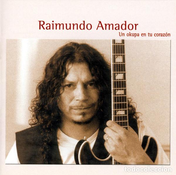 CDs de m&uacute;sica: RAIMUNDO AMADOR - UN OKUPA EN TU CORAZ&Oacute;N - CD