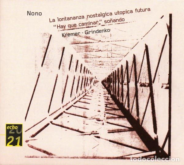 CDs de m&uacute;sica: LUIGI NONO Y OTROS - LA LONTANANZA NOSTALGICA UTOPICA FUTURA &bull; &rdquo;HAY QUE CAMINAR&rdquo; SO&Ntilde;ANDO - CD