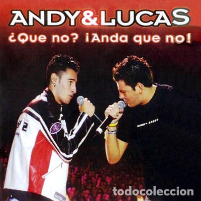 CDs de m&uacute;sica: ANDY & LUCAS - &iquest;QUE NO? &iexcl;ANDA QUE NO! - CD